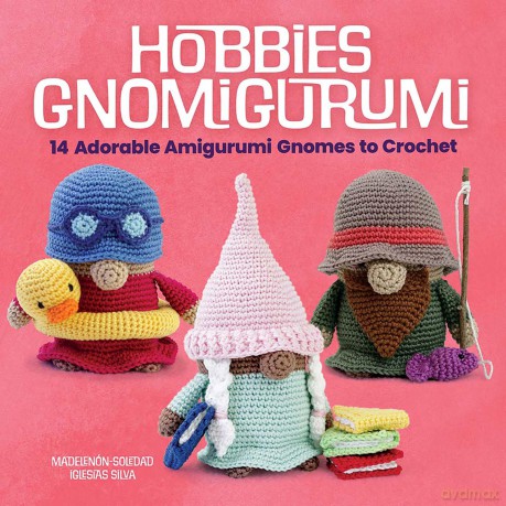 Hobbies Gnomigurumi: 14 Adorable Amigurumi Gnomes to Crochet (Dover Crafts: Crochet) - Made Iglesias Silva [KSIĄŻKA]