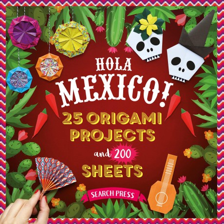 Hola Mexico!: 25 origami projects and 200 sheets (200 Origami Papers) - Josephine Cormier [KSIĄŻKA]