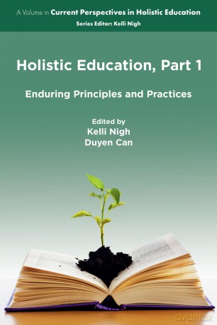 Holistic Education, Part 1: Enduring Principles and Practices (Current Perspectives in Holistic Education) - Kelli Nigh [KSIĄŻKA]