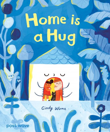 Home is a Hug - Cindy Wume [KSIĄŻKA]