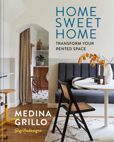 Home Sweet Home: Transform your rented space - Medina Grillo [KSIĄŻKA]