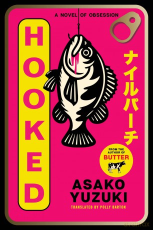 Hooked: A Novel of Obsession - Asako Yuzuki [KSIĄŻKA]