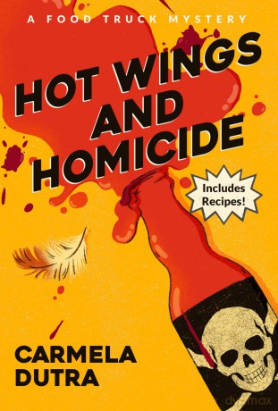 Hot Wings and Homicide: 2 (A Food Truck Mystery) - Carmela Dutra [KSIĄŻKA]