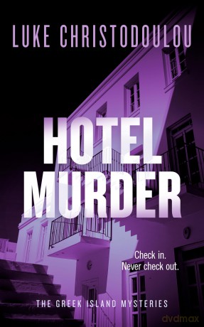 Hotel Murder: A Gripping Crime Thriller Set Under the Greek Sun (Greek Island Mysteries) - Luke Christodoulou [KSIĄŻKA]