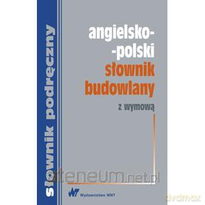 Angielsko-polski słownik budowlany z wymową [KSIĄŻKA]