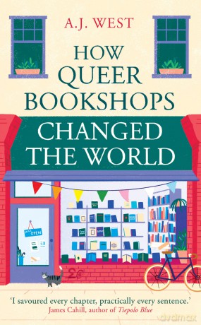 How Queer Bookshops Changed the World - Aj West [KSIĄŻKA]