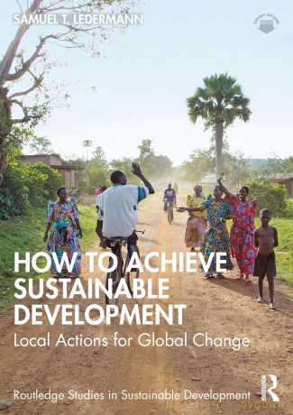 How to Achieve Sustainable Development: Local Actions for Global Change (Routledge Studies in Sustainable Development) - Ledermann Samuel T. [KSIĄŻKA]