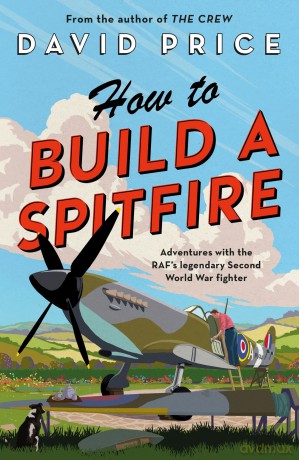 How to Build a Spitfire - David Price [KSIĄŻKA]