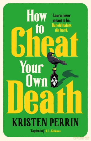 How To Cheat Your Own Death - Kristen Perrin [KSIĄŻKA]