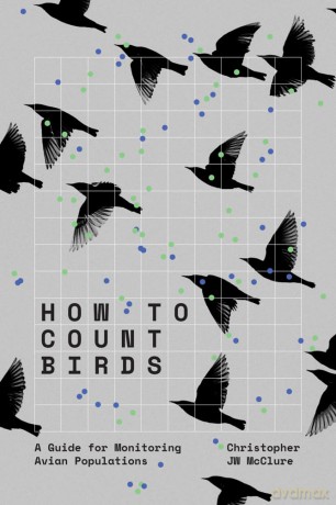 How to Count Birds: A Guide for Monitoring Avian Populations - Christopher Mcclure [KSIĄŻKA]