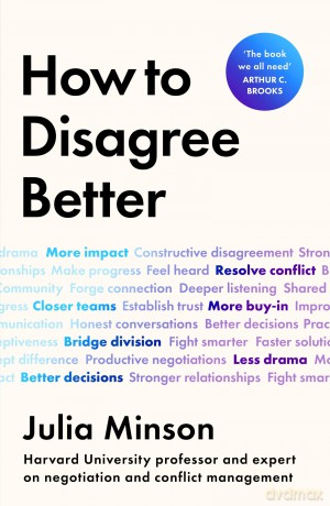 How To Disagree Better: 'The book we all need' ARTHUR C. BROOKS - Julia Minson [KSIĄŻKA]