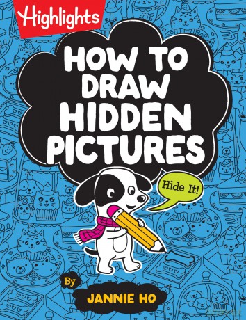 How to Draw Hidden Pictures: Step-by-Step Drawing Book for Kids 6 and Up, Learn How to Draw Cute Characters, Add Hidden Objects and Create Your Own Hidden Pictures Puzzles - Jannie Ho [KSIĄŻKA]
