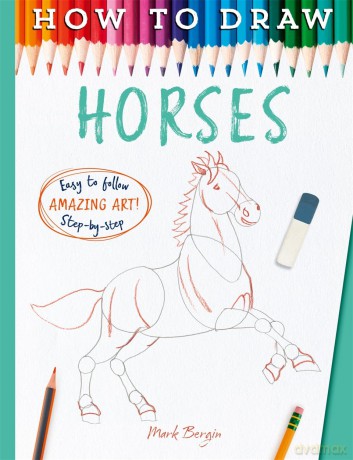 How to Draw Horses - Mark Bergin [KSIĄŻKA]
