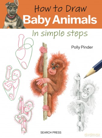 How to Draw: Baby Animals: In simple steps - Polly Pinder [KSIĄŻKA]
