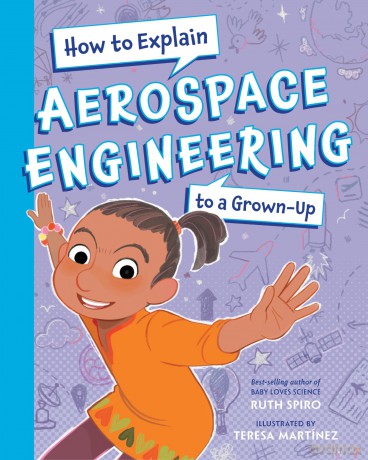 How To Explain Aerospace Engineering to a Grown-Up (How to Explain Science to a Grown-Up) - Ruth Spiro [KSIĄŻKA]
