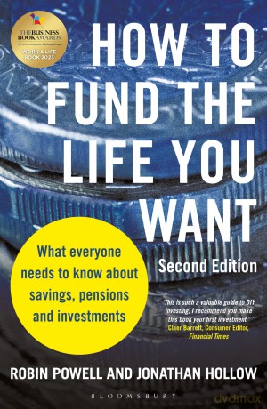 How to Fund the Life You Want: What everyone needs to know about savings, pensions and investments (Second Edition) - Robin Powell [KSIĄŻKA]