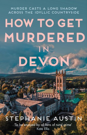 How to Get Murdered in Devon: The page-turning cosy crime series (Devon Mysteries) - Stephanie Austin [KSIĄŻKA]