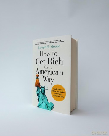 How to Get Rich the American Way: Classic financial advice that worked and didn't, throughout time (The International edition of How to Get Rich in American History) - Joseph Moore [KSIĄŻKA]