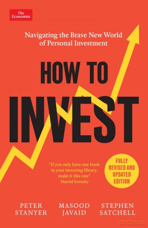 How to Invest: Navigating the Brave New World of Personal Investment: Fully Revised and Updated Edition - P Et Al Stanyer [KSIĄŻKA]