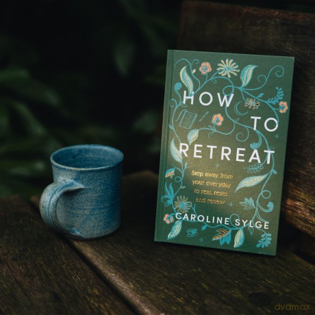 How to Retreat: Step away from your everyday to rest, reset and renew - Caroline Sylge [KSIĄŻKA]