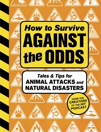 How to Survive Against the Odds: Tales and Tips for Animal Attacks and Natural Disasters - Wondery Wondery [KSIĄŻKA]