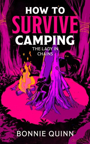 How to Survive Camping: The Lady in Chains: You'll laugh, you'll scream, you'll never look at a spider the same way again: Volume 2 - Bonnie Quinn [KSIĄŻKA]