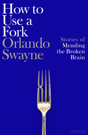How to Use a Fork: 'An incredible voyage of discovery' - Marina Hyde - Orlando Swayne [KSIĄŻKA]