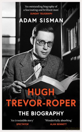Hugh Trevor-Roper: The Biography - Adam Sisman [KSIĄŻKA]
