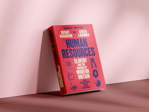 Human Resources: Slavery and the Making of Modern Britain - in 39 Institutions, People, Places and Things - Renay Richardson [KSIĄŻKA]