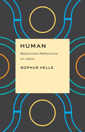 Human: Babylonian Reflections on Labor (Critical Antiquities) - Sophus Helle [KSIĄŻKA]