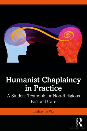 Humanist Chaplaincy in Practice: A Student Textbook for Non-Religious Pastoral Care - De Wal Lindsay [KSIĄŻKA]