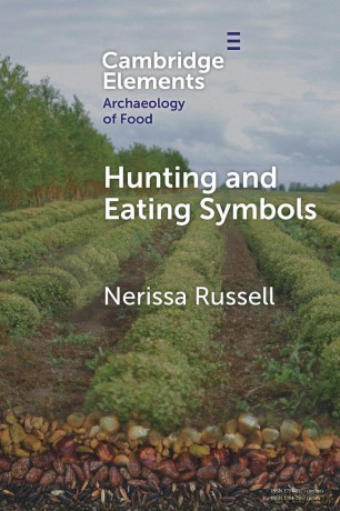 Hunting and Eating Symbols (Elements in the Archaeology of Food) - Russell Nerissa [KSIĄŻKA]