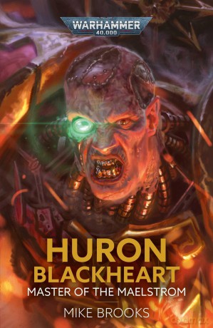 Huron Blackheart: Master of the Maelstrom (Warhammer 40,000) - Mike Brooks [KSIĄŻKA]