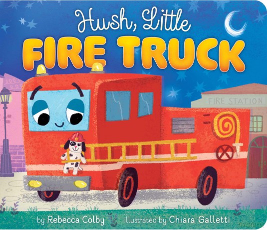 Hush, Little Fire Truck - Rebecca Colby [KSIĄŻKA]
