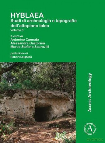 HYBLAEA: Studi di archeologia e topografia dell'altopiano ibleo: Volume 3 - Antonino Cannata [KSIĄŻKA]