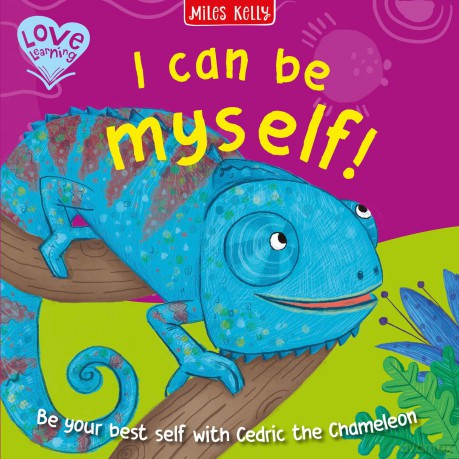 I Can Be Myself!: A delightfully gentle introduction to life skills for little learners aged 2 and above. (Love Learning) - Miles Kelly [KSIĄŻKA]
