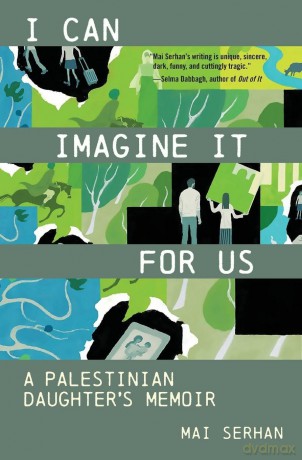 I Can Imagine It for Us: A Palestinian Daughter's Memoir - Mai Serhan [KSIĄŻKA]