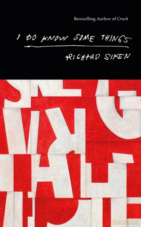 I Do Know Some Things - Richard Siken [KSIĄŻKA]
