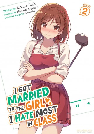 I Got Married to the Girl I Hate Most in Class (Light Novel) Vol. 2 - Amano Seiju [KSIĄŻKA]