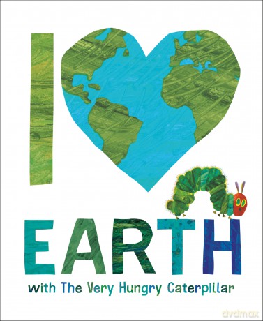 I Love Earth with The Very Hungry Caterpillar - Eric Carle [KSIĄŻKA]