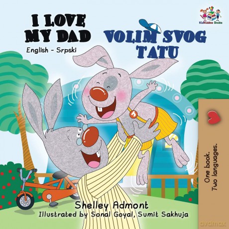 I Love My Dad: English Serbian Bilingual Book (English Serbian Bilingual children's book collection) - Shelley Admont [KSIĄŻKA]