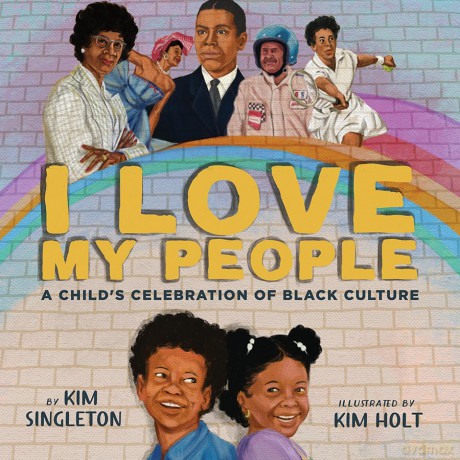 I Love My People: A Child's Celebration of Black Culture - Kim Singleton [KSIĄŻKA]