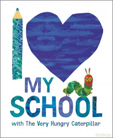I Love My School with The Very Hungry Caterpillar - Eric Carle [KSIĄŻKA]