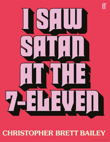 I Saw Satan at the 7-Eleven - Christopher Bailey [KSIĄŻKA]