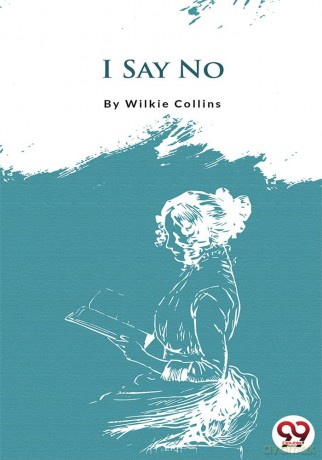 I Say No - Wilkie Collins [KSIĄŻKA]