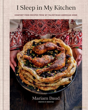 I Sleep in My Kitchen: Comfort Food Recipes from My Palestinian American Home: A Cookbook - Mariam Daud [KSIĄŻKA]