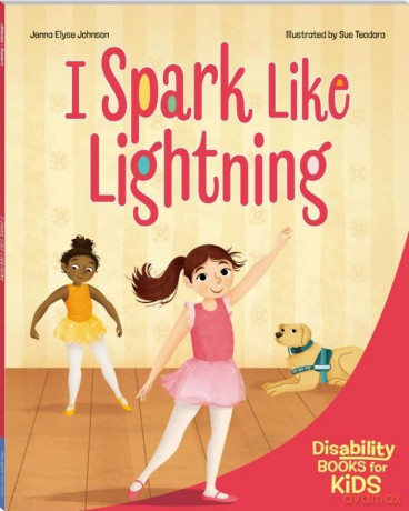I Spark Like Lightning: A book about epilepsy (Disability Books for Kids) - Jenna Elyse Johnson [KSIĄŻKA]
