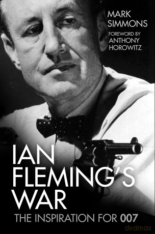 Ian Fleming's War: The Inspiration for 007 - Mark Simmons [KSIĄŻKA]