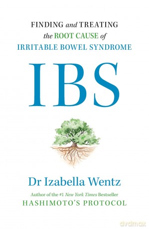 IBS: Finding and Treating the Root Cause of Irritable Bowel Syndrome - Izabella Wentz [KSIĄŻKA]