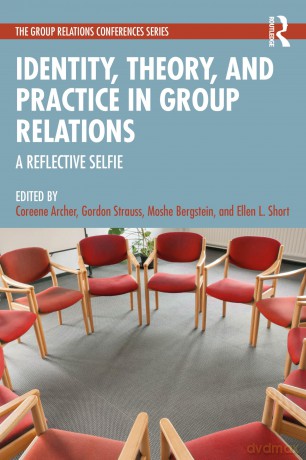 Identity, Theory, and Practice in Group Relations: A Reflective Selfie (The Group Relations Conferences Series) - Archer Coreene [KSIĄŻKA]